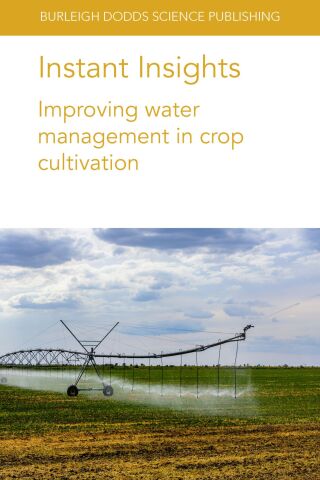 Cover image: Instant Insights: Improving water management in crop cultivation 9781801462860