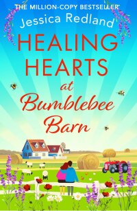 Cover image: Healing Hearts at Bumblebee Barn 9781801624541