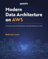 Cover image: Modern Data Architecture on AWS 1st edition 9781801813396