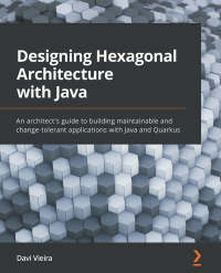 Imagen de portada: Designing Hexagonal Architecture with Java 1st edition 9781801816489