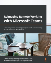 Omslagafbeelding: Reimagine Remote Working with Microsoft Teams 1st edition 9781801814164