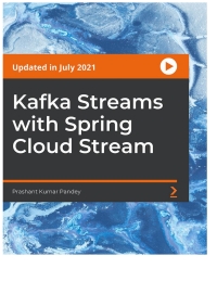 Cover image: Kafka Streams with Spring Cloud Stream 1st edition 9781801811422