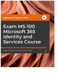 表紙画像: Exam MS-100 Microsoft 365 Identity and Services Course 1st edition 9781801811439