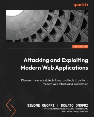 Cover image: Attacking and Exploiting Modern Web Applications 1st edition 9781801816298