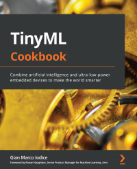 Cover image: TinyML Cookbook 1st edition 9781801814973