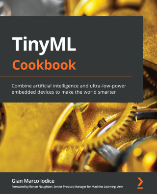 Imagen de portada: TinyML Cookbook 1st edition 9781801814973