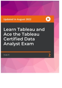 表紙画像: Learn Tableau and Ace the Tableau Certified Data Analyst Exam 1st edition 9781801813235