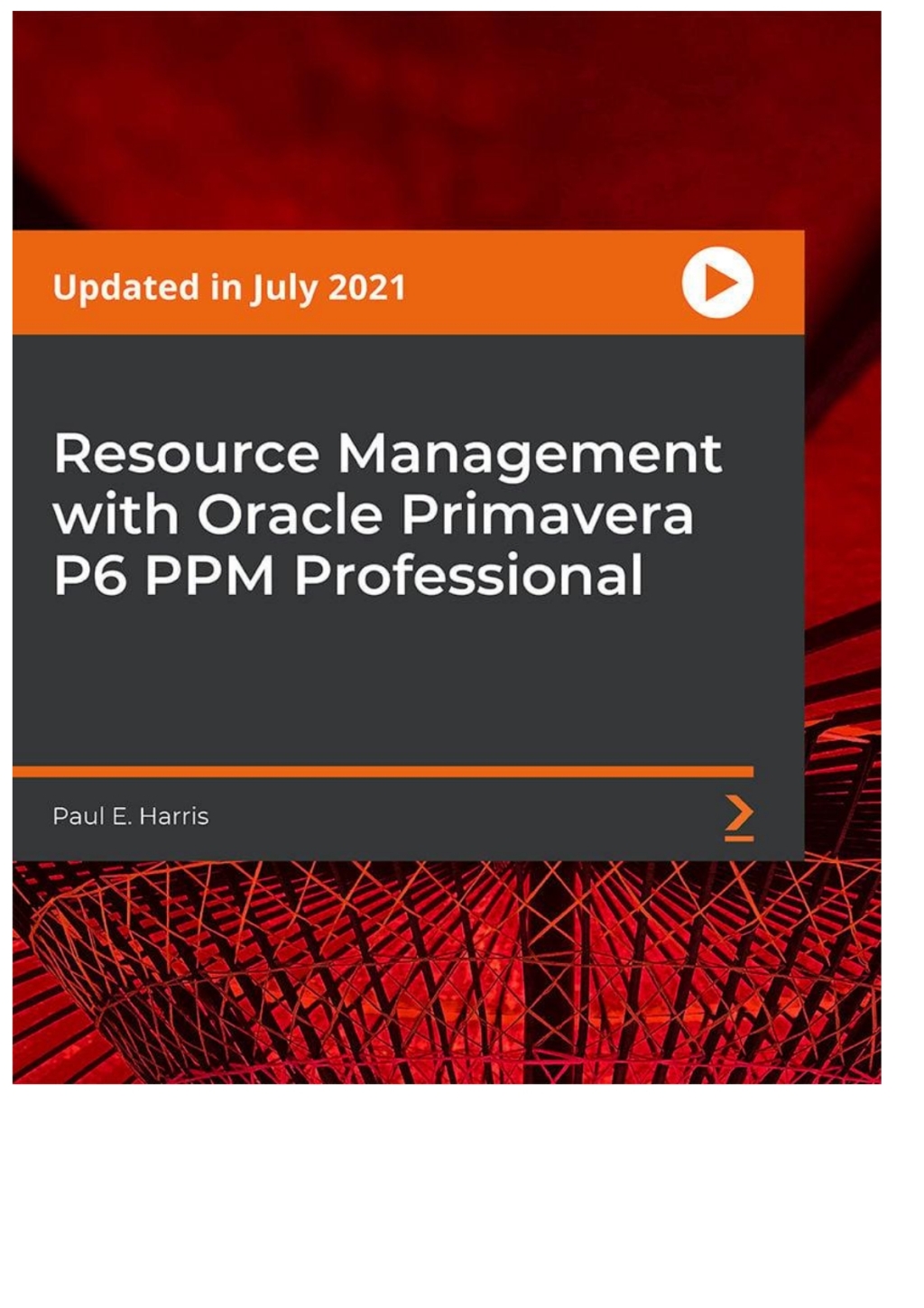 Resource Management with Oracle Primavera P6 PPM Professional 1st Edition