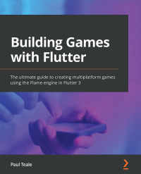 Cover image: Building Games with Flutter 1st edition 9781801816984
