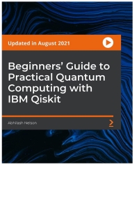 Cover image: Beginners' Guide to Practical Quantum Computing with IBM Qiskit 1st edition 9781801813686