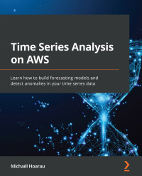 Cover image: Time Series Analysis on AWS 1st edition 9781801816847
