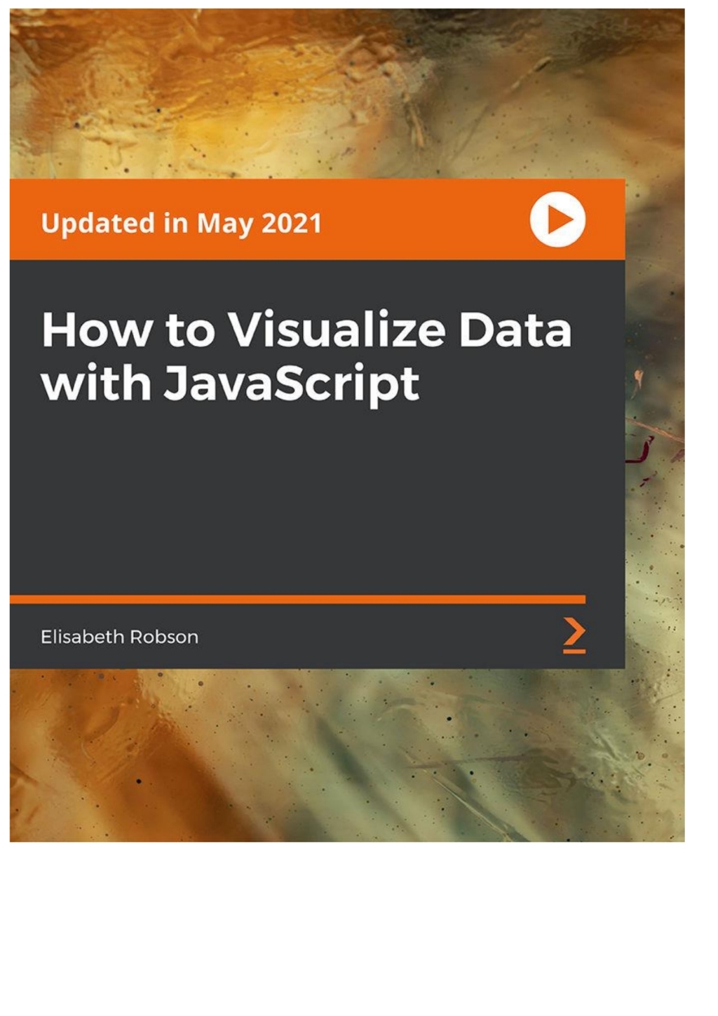 How to Visualize Data with JavaScript - 1st Edition (CourseWare)