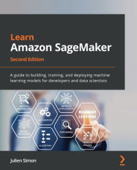 Cover image: Learn Amazon SageMaker 2nd edition 9781801817950