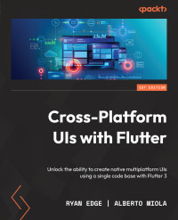 Cover image: Cross-Platform UIs with Flutter 1st edition 9781801810494