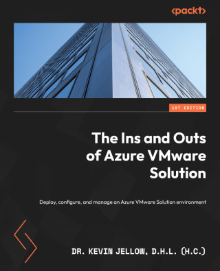 Cover image: The Ins and Outs of Azure VMware Solution 1st edition 9781801814317