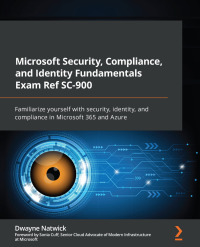 Cover image: Microsoft Security, Compliance, and Identity Fundamentals Exam Ref SC-900 1st edition 9781801815994