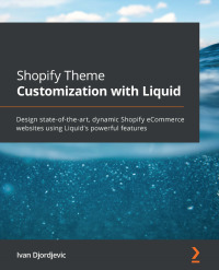 Cover image: Shopify Theme Customization with Liquid 1st edition 9781801813969