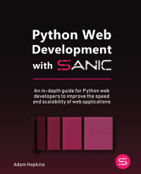 Cover image: Python Web Development with Sanic 1st edition 9781801814416