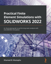Immagine di copertina: Practical Finite Element Simulations with SOLIDWORKS 2022 1st edition 9781801819923