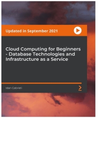 صورة الغلاف: Cloud Computing for Beginners - Database Technologies and Infrastructure as a Service 1st edition 9781801817141