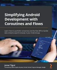 Omslagafbeelding: Simplifying Android Development with Coroutines and Flows 1st edition 9781801816243