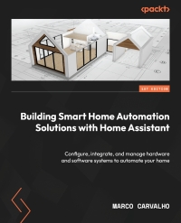 Cover image: Building Smart Home Automation Solutions with Home Assistant 1st edition 9781801815291