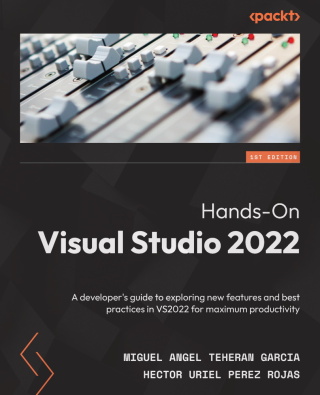 Cover image: Hands-On Visual Studio 2022 1st edition 9781801810548