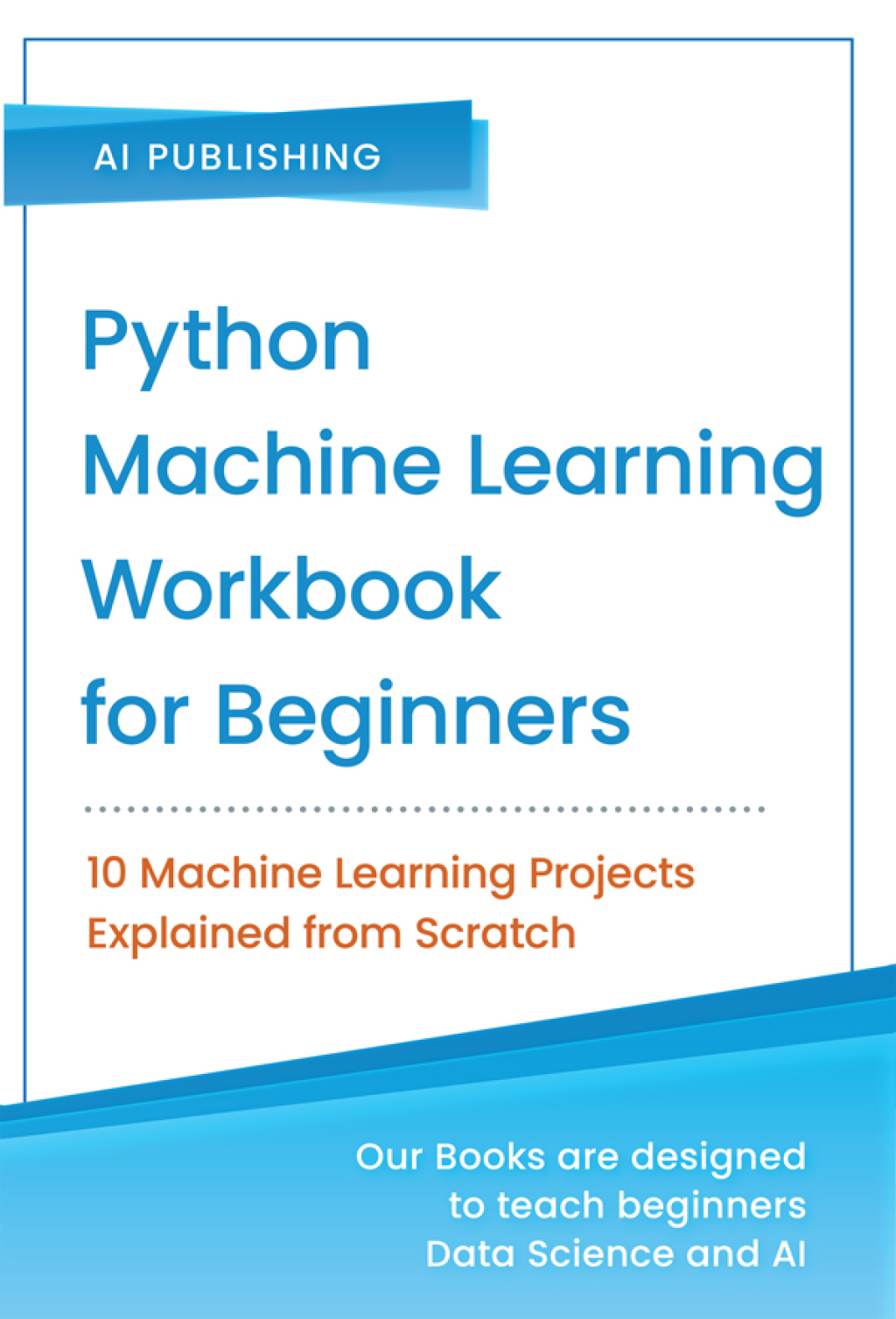 Python Machine Learning Workbook for Beginners - 1st Edition (eBook)