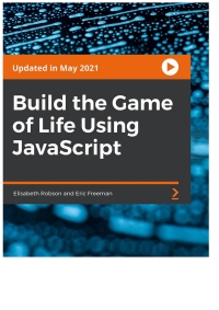 Cover image: Build the Game of Life Using JavaScript 1st edition 9781801817561