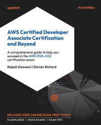 Cover image: AWS Certified Developer Associate Certification and Beyond 1st edition 9781801819299