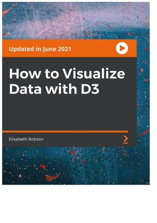 Cover image: How to Visualize Data with D3 1st edition 9781801818131