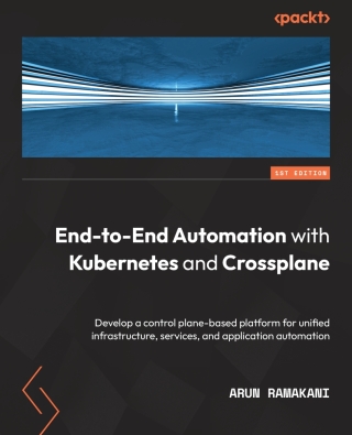 Cover image: End-to-End Automation with Kubernetes and Crossplane 1st edition 9781801811545