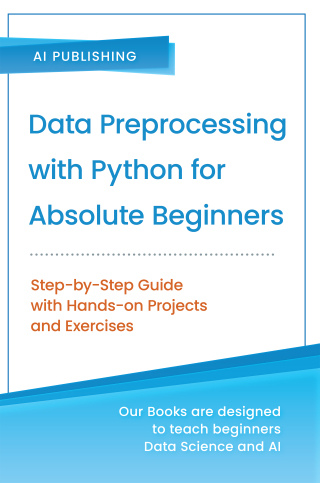 Cover image: Data Preprocessing with Python for Absolute Beginners 1st edition 9781801816038