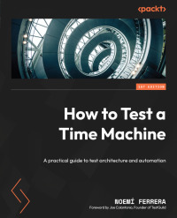 صورة الغلاف: How to Test a Time Machine 1st edition 9781801817028