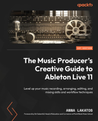 Immagine di copertina: The Music Producer's Creative Guide to Ableton Live 11 1st edition 9781801817639