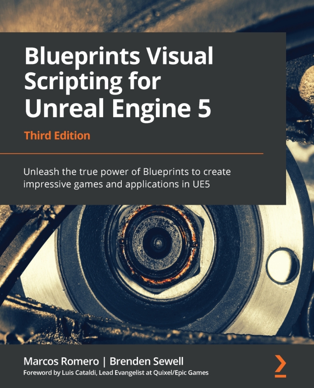 Blueprints Visual Scripting for Unreal Engine 5 Unleash the true power of Blueprints to create impressive games and applications in UE5, 3rd Edition 3rd Edition