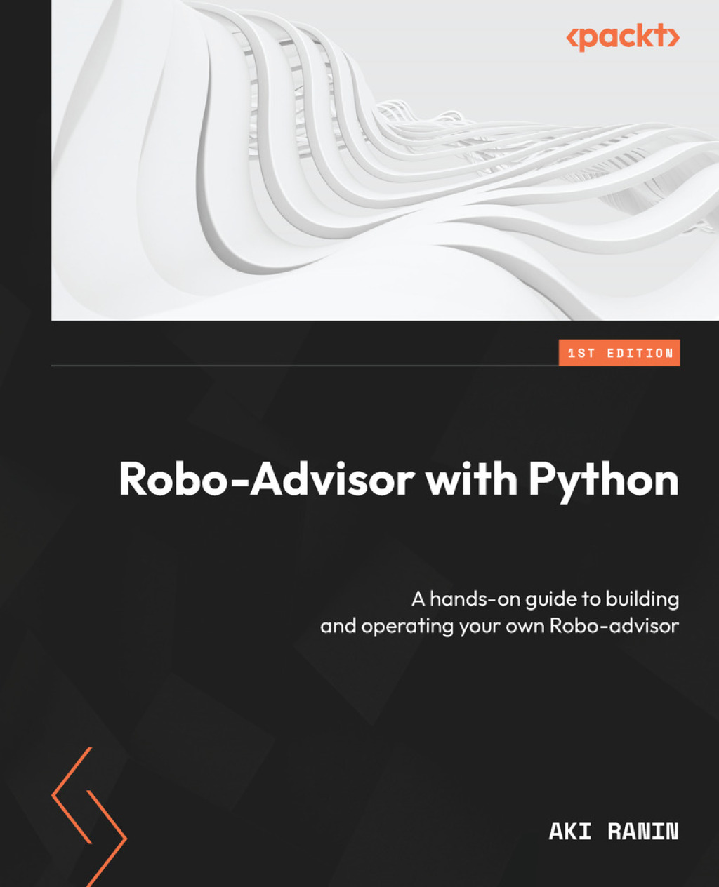 Robo-Advisor with Python A hands-on guide to building and operating your own Robo-advisor 1st Edition