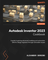 Cover image: Autodesk Inventor 2023 Cookbook 1st edition 9781801810500