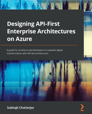 Cover image: Designing API-First Enterprise Architectures on Azure 1st edition 9781801813914