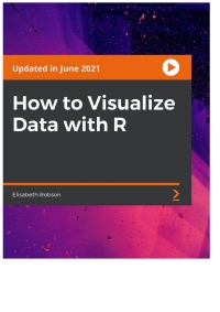 Imagen de portada: How to Visualize Data with R 1st edition 9781801819381