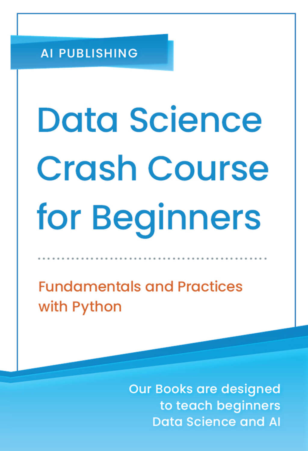 Data Science Crash Course for Beginners Learn data science fast with this practical guide 1st Edition