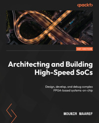 Imagen de portada: Architecting and Building High-Speed SoCs 1st edition 9781801810999