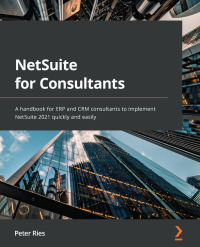 Cover image: NetSuite for Consultants 1st edition 9781801818773