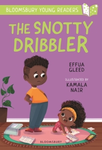Cover image: The Snotty Dribbler: A Bloomsbury Young Reader 1st edition 9781801990752