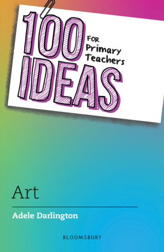 Titelbild: 100 Ideas for Primary Teachers: Art 1st edition 9781801990790