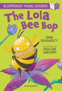 Cover image: The Lola Bee Bop: A Bloomsbury Young Reader 1st edition 9781801990882