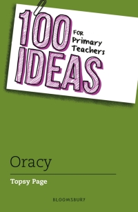 Cover image: 100 Ideas for Primary Teachers: Oracy 1st edition 9781801993739