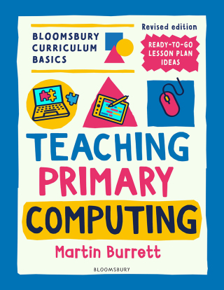 Cover image: Bloomsbury Curriculum Basics: Teaching Primary Computing 1st edition 9781801993968