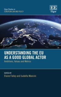 Imagen de portada: Understanding the EU as a Good Global Actor 1st edition 9781802202977