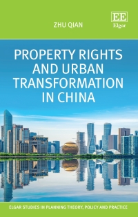 Omslagafbeelding: Property Rights and Urban Transformation in China 1st edition 9781802206609